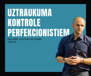 UZTRAUKUMA KONTROLE PERFEKCIONISTIEM