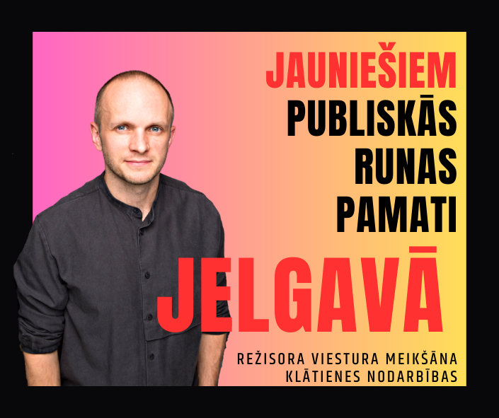 JAUNIEŠIEM | Publiskās runas pamati JELGAVĀ