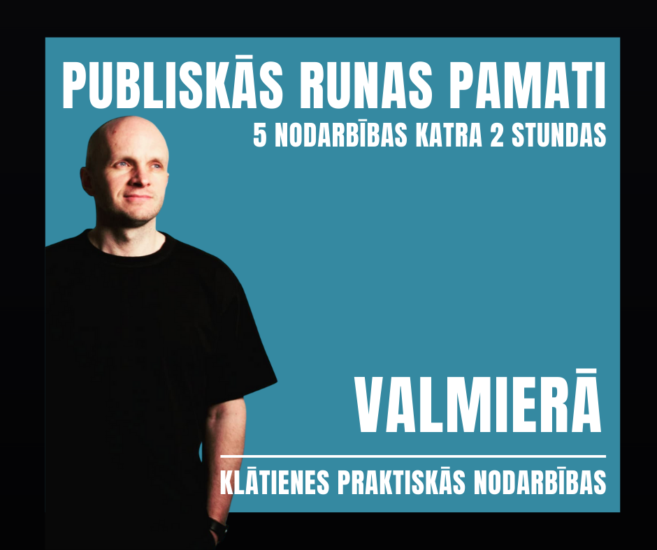 Valmierā. Publiskās runas pamati