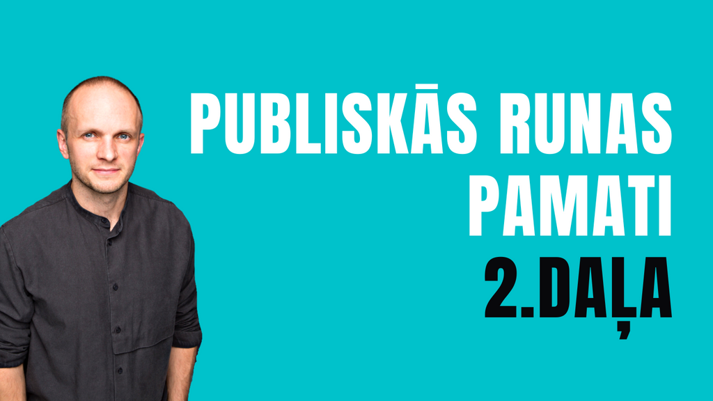 Publiskās runas pamati 2.daļa