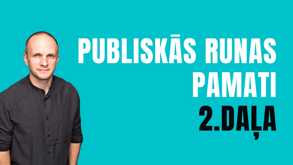 Publiskās runas pamati 2.daļa