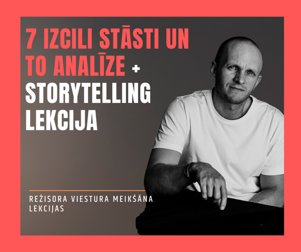 7 STĀSTI UN TO ANALĪZE + lekcija "Storytelling noslēpumi"