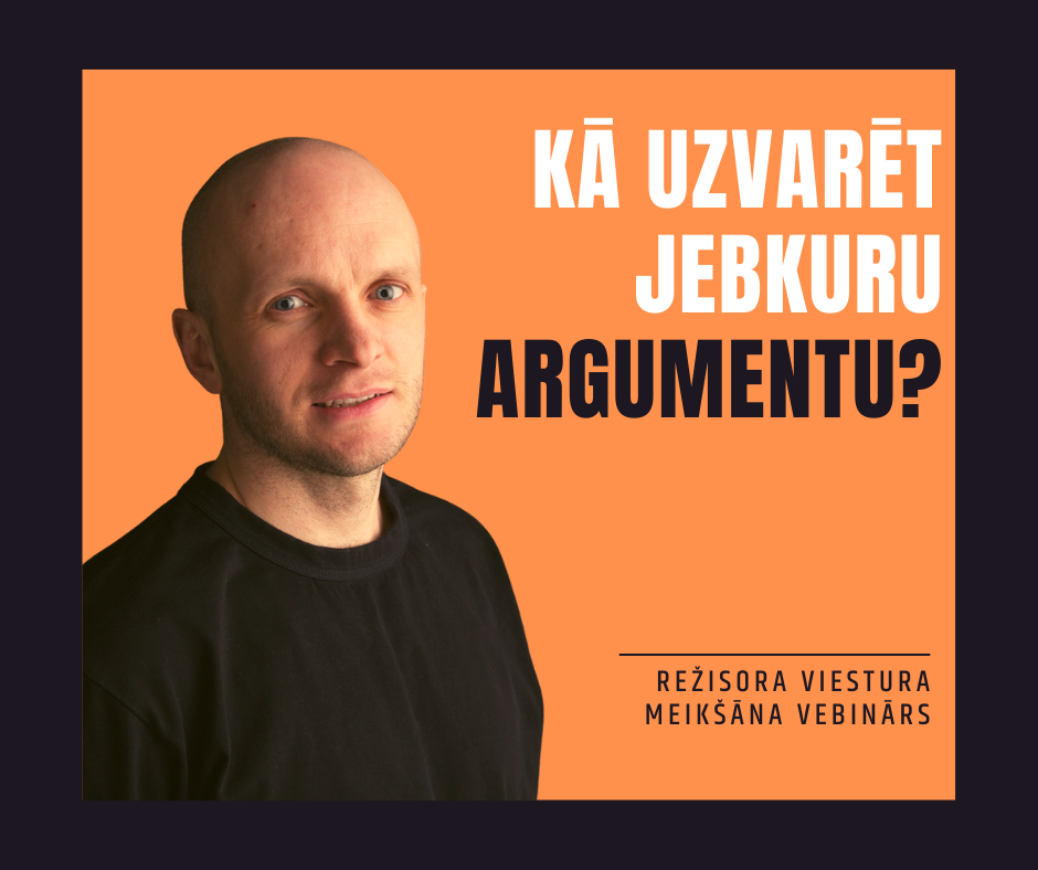 KĀ UZVARĒT JEBKURU ARGUMENTU CĪŅU?